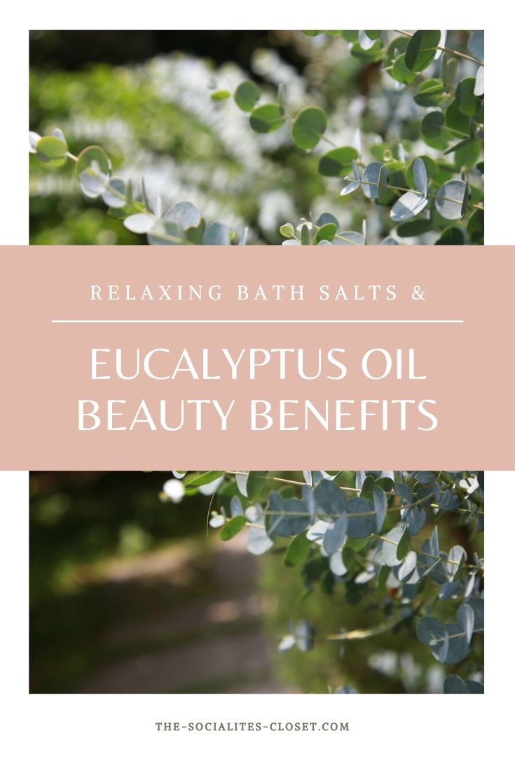 Eucalyptus Oil Beauty Benefits & Relaxing Bath Salts DIY
