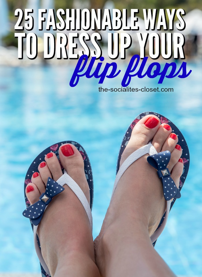 25 Fashionable Ways to Decorate Your Flip Flops