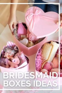 Bridesmaid Boxes Ideas You'll Love | The Socialite's Closet