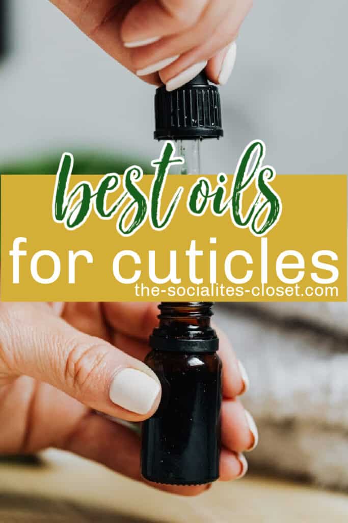 Best Essential Oils For Cuticles The Socialites Closet