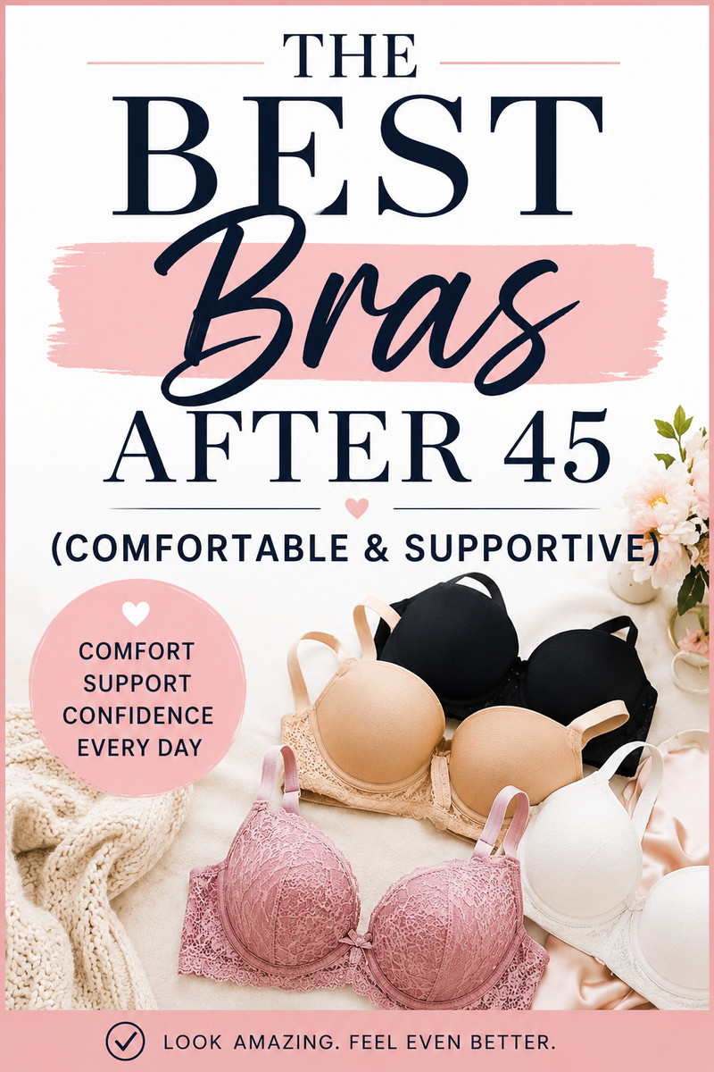 4 Best Bras After 45 for Comfort and Support